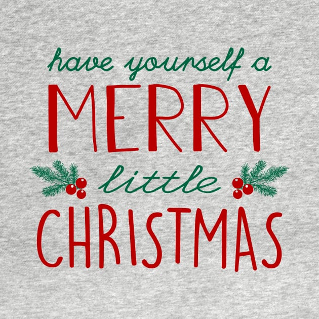 Have yourself a Merry Little Christmas by FontfulDesigns